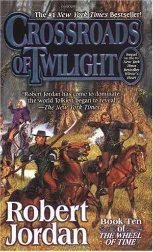 [The Wheel of Time 10] • Crossroads of Twilight (Wheel of Time, Book 10)